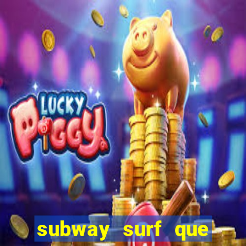 subway surf que ganha dinheiro link